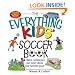 The Everything Kids' Soccer Book: Rules, Techniques, and More About Your Favorite Sport! (Everything Kids Series)