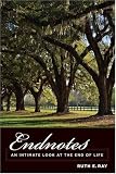 Endnotes: An Intimate Look at the End of Life (End of Life Care: A Series)