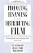 Producing, Financing, and Distributing Film: A Comprehensive Legal and Business Guide (Limelight)