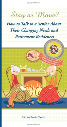 stay or move how to talk to a senior about their changeing needs and retirement residences
