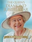 The Queen's Diamond Jubilee Year: A R...