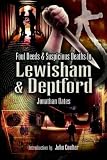 Foul deeds & suspicious deaths in Lewisham & Deptford
