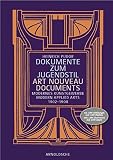 Dokumente zum Jugendstil = Art Nouveau documents : Modernes Kunstgewerbe = modern applied arts 1902-1908