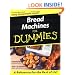 Bread Machines For Dummies