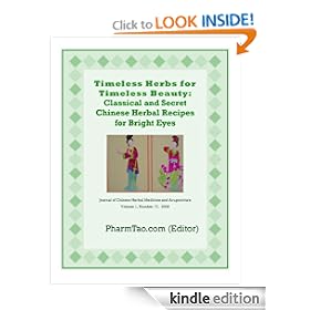 Timeless Herbs for Timeless Beauty: Classical and Secret Chinese Herbal Recipes for Bright Eyes (Journal of Chinese Herbal Medicine and Acupuncture)
