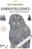 Superintelligence: Paths, Dangers, Strategies