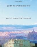 The Seven Laws of Teaching The Seven Laws of Teaching