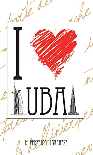 I love Dubai (Italian Edition)