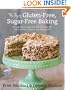 The Joy of Gluten-Free, Sugar-Free Baking: 80 Low-Carb Recipes that Offer Solutions for Celiac Disease, Diabetes, and Weight Loss