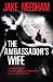 Search : THE AMBASSADOR'S WIFE (An Inspector Samuel Tay Novel)