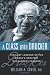 A Class with Drucker: The Lost Lessons of the World's Greatest Management Teacher