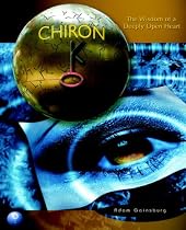 Chiron: The Wisdom of a Deeply Open Heart