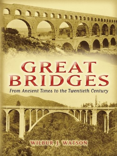 Great Bridges: From Ancient Times to the Twentieth Century (Dover Architecture)