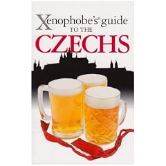 The Xenophobe's Guide to the Czechs (Xenophobe's Guides)