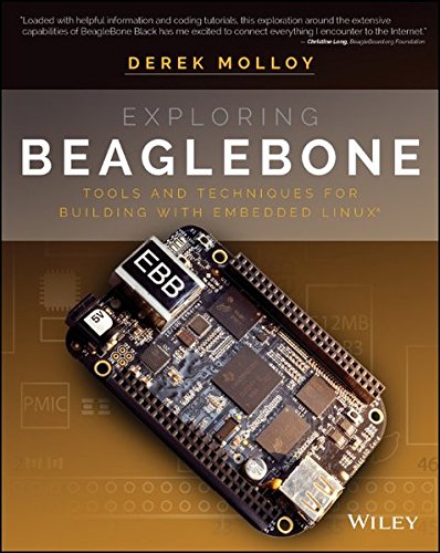 Download Exploring BeagleBone: Tools and Techniques for Building with Embedded Linux Download Exploring BeagleBone: Tools and Techniques for Building with Embedded Linux