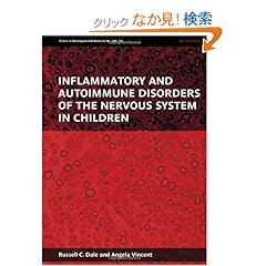 【クリックでお店のこの商品のページへ】Inflammatory and Autoimmune Disorders of the Nervous System in Children (Clinics in Developmental Medicine): Russell C. Dale, Angela Vincent: 洋書