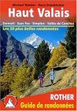 Haut Valais - Zermatt, Saas Fee, Simplon, Vallée de Conches. Les 50 plus belles randonnées.
