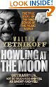 Howling At The Moon: The True Story of the Mad Genius of the Music World