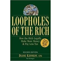 Loopholes Of The Rich (How The Rich Legally Make More Money And Pay Less Tax) (Revised) (Paperback)