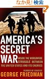 America's Secret War: Inside the Hidden Worldwide Struggle Between the United States and Its Enemies