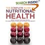 The Complete Guide to Nutritional Health: More Than 600 Foods and Recipes for Overcoming Illness and Boosting Your Immunity