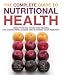 The Complete Guide to Nutritional Health: More Than 600 Foods and Recipes for Overcoming Illness and Boosting Your Immunity