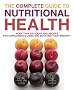The Complete Guide to Nutritional Health: More Than 600 Foods and Recipes for Overcoming Illness and Boosting Your Immunity