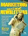 Marketing With Newsletters: How to Boost Sales, Add Members & Raise Funds With a Printed, Faxed or Web-Site Newsletter
