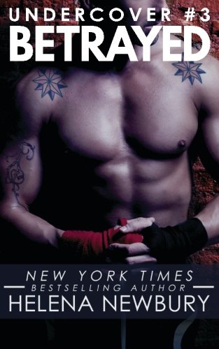 Betrayed (Undercover Part 3 - New Adult Romantic Suspense) (Volume 3)