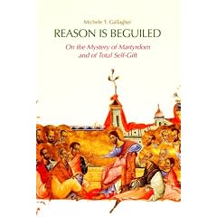 Reason Is Beguiled: On the Mystery of Martyrdom and of Total Self Gift