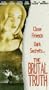 The Brutal Truth [VHS]