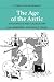 The Age of the Arctic: Hot Conflicts and Cold Realities (Studies in Polar Research): Hot Conflicts and Cold Realities (Studies in Polar Research)