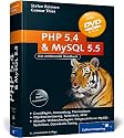 PHP 5.4 und MySQL 5.5: Grundlagen, Anwendung, Praxiswissen, Objektorientierung, MVC, Sichere Webanwendungen, PHP-Frameworks, Performancesteigerungen, CakePHP (Galileo Computing)
