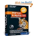 PHP 5.4 und MySQL 5.5: Grundlagen, Anwendung, Praxiswissen, Objektorientierung, MVC, Sichere Webanwendungen, PHP-Frameworks, Performancesteigerungen, CakePHP (Galileo Computing)