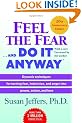 Feel the Fear . . . and Do It Anyway