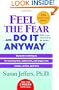 Feel the Fear . . . and Do It Anyway (r)