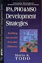 Ipa, Pho, and Mso Developmental Strategies: Building Successful Provider Alliances (Hfma Healthcare Financial Management Series)