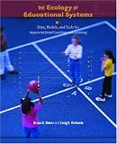 The Ecology of Educational Systems: Data, Models, and Tools for Improvisational Leading and Learning