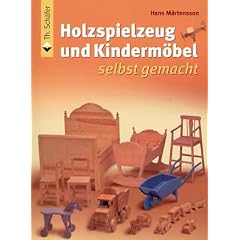 Holzspielzeug und Kinderm�bel selbst gemacht