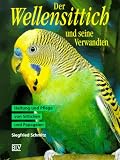 Produkt-Bild: Der Wellensittich und seine Verwandten. Haltung und Pflege von Sittichen und Papageien