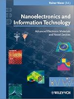 Nanoelectronics and Information Technology: Advanced Electronic Materials and Novel Devices
