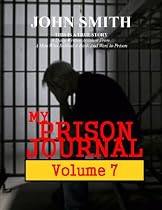 My Prison Journal - Volume 7-From Free Kindle Books Library