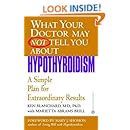 What Your Doctor May Not Tell You About(TM): Hypothyroidism: A Simple Plan for Extraordinary Results (What Your Doctor May Not Tell You About...(Paperback))