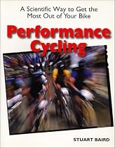 Performance Cycling: A Scientific Way to Get the Most Out of Your Bike (Cycling resources)