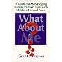 What About Me? A Guide for Men Helping Female Partners Deal with Childhood Sexual Abuse