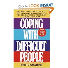 Coping with Difficult People: The Proven-Effective Battle Plan That Has Helped Millions Deal with the Troublemakers in Their Lives at Home and at Work