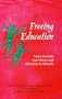 Freeing Education: Steps Towards Real Choice and Diversity in Schools (Social Ecology Series)