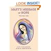 Mary's Message of Hope: As Sent by Mary, the Mother of Jesus, to Her Messenger, Vol. 1