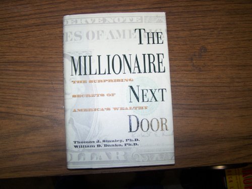 The Millionaire Next Door: The Surprising Secrets of America's Wealthy