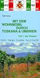 Mit dem Wohnmobil durch Toskana & Umbrien, Tl.1, Der Westen - Ralf Greus